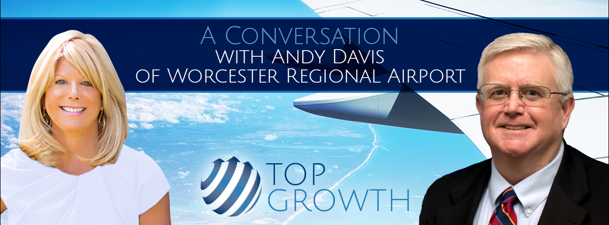 PENTA’s Top Growth Interview with Andy Davis of Worcester Regional Airport