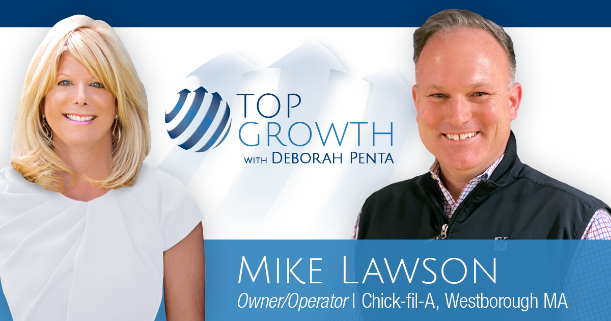 Top Growth Interview with Mike Lawson, Owner/Operator, Chick-fil-A, Westborough